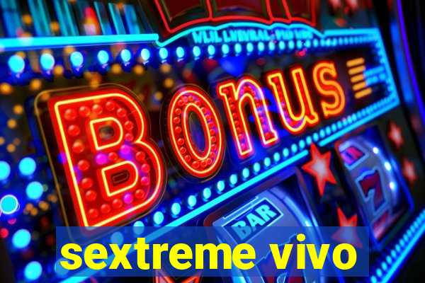 sextreme vivo